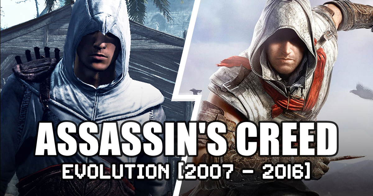 วิวัฒนาการ Assassin's Creed ปี 2007 - 2016