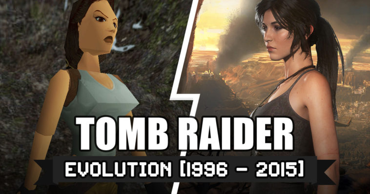 วิวัฒนาการ Tomb Raider ปี 1996 - 2015