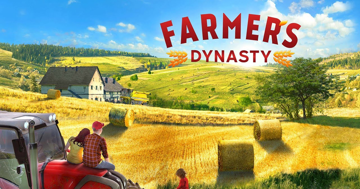 Farmer's Dynasty เกมทำฟาร์มเสมือนจริง เดินตามรอยจอห์นชาวไร่